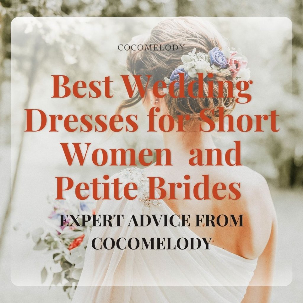 Best Wedding Dresses for Short Women and Petite Brides